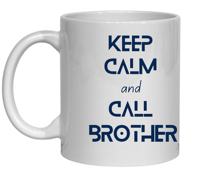 Keep Calm and Call Brother